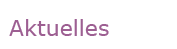 Aktuelles